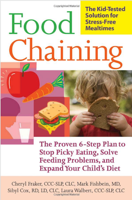 Book Cover for Food Chaining.  The Proven 6-Step Plan to Stop Picky Eating, Solve Feeding Problems and Expand Your Child's Diet. 