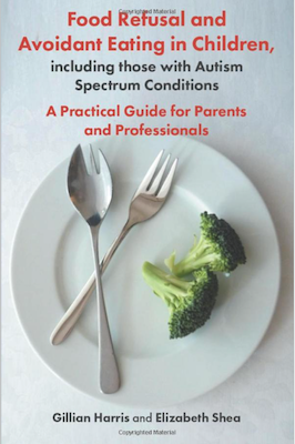 Book Cover for Food Refusal and Avoidant Eating in Children, including those with Autism Spectrum Conditions. 